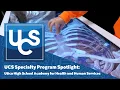 UCS Specialty Program Spotlight Utica High School Academy for Health and Human Services