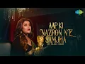 Aap Ki Nazron Ne Samjha | Sujata Singh | Debabrata Majumdar | Old Classic | Official Music Cover