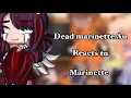 Dead marinette Au reacts to marinette Miraculous ladybug Reaction