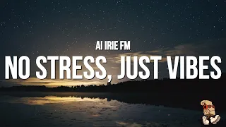 AI IRIE FM - No Stress Just Vibes