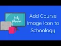 ADD Course Image Icon to Schoology