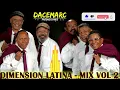 La DIMENSION LATINA | MIX SALSERO Lloraras, Irimo, Pensando en Ti, El Frutero, | VOL 2 🎧