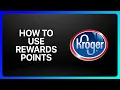 How To Use Kroger Rewards Points Tutorial