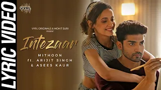 Download Intezaar (Lyric Video) - Mithoon Ft. Arijit Singh, Asees Kaur | Gurmeet Choudhary, Sanaya Irani MP3