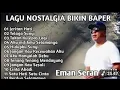 Lagu LAGU NOSTALGIA BIKIN BAPER KARYA EMEN SERAN WILIK 