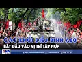 Download Lagu Nóng: Các khối diễu binh, diễu hành A80 bắt đầu vào vị trí tập hợp - VNAMedia