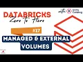17 Volumes - Managed External in Databricks Volumes in Databricks Unity Catalog Files in Volume