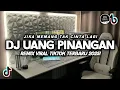 Lagu DJ UANG PINANGAN VIRAL TIKTOK | DJ JIKA MEMANG TAK CINTA LAGI REMIX TERBARU 2025