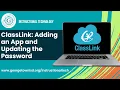 ClassLink Adding an App and Updating the Password