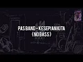 Download Lagu Pas Band - Kesepian Kita(NO BASS)Vocal+Chord+Lyric