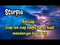 🌷 Scorpio 😱 Bersiap....Siap tak siap kamu harus kuat mendengar berita ini 😭