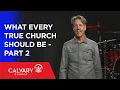 What Every True Church Should Be - Part 2