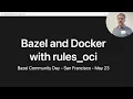 May 2023 Bazel and Docker with rules - oci Alex Eagle Aspect