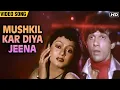 Mushkil Kar Diya Jeena (video Song) | Zarian Wahab Mukesh Khanna | Dard E Dil #disco