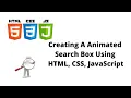 Creating A Animated Search Box Using HTML CSS JavaScript