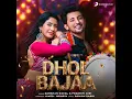 Dhol Bajaa (Garba Song) - Darshan Raval, Prakriti Giri & Javed - Mohsin