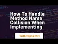 how to handle method name collision when implementing