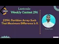 2294 Partition Array Such That Maximum Difference Is K leetcode weekly 296 Leetcode Medium