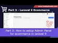 Laravel 9 Ecommerce - Part 3 How to setup Admin Panel for ecommerce in laravel 9