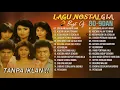 Download Lagu Lagu Lawas Nostalgia 80an 90an 2000an Tanpa Iklan - Full Album Terbaik Sepanjang Masa