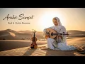 Lagu Arabic Sunset Oud \u0026 Violin Dreams