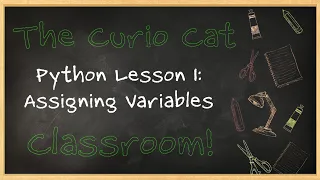 Python Lesson 1 Assigning Variables