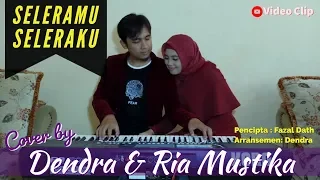 Download Seleramu Seleraku (Fazal Dath) cover Dendra \u0026 Ria Mustika MP3