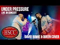 Download Lagu 'Under Pressure' (DAVID BOWIE \u0026 QUEEN) Cover by The HSCC