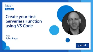 Create your first Serverless Function using VS Code 4 of 16 Beginner s Series to Serverless