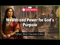 August 18 Wealth and Power for God s Purpose - Esther