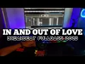 Download Lagu DJ IN AND OUT OF LOVE BREAKBEAT FULLBASS TERBARU