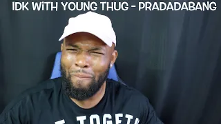 idk with young thug pradadabang reaction