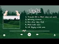 Download Lagu [Playlist] Track 06 x Nơi Này Có Anh - Wrongtimes - Dù Cho Tận Thế - Mất Kết Nối - 14 Ngày Nhớ Em