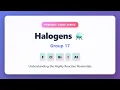 Halogens Explained Group 17 Elements Fluorine Chlorine More Periodic Table Series