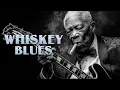 Best Whiskey Blues Songs | Best of Slow Blues Compilation - Melodies for Evening Chill