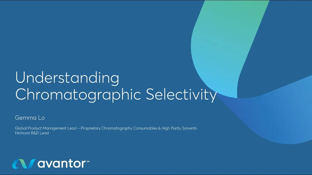 Understanding Chromatographic Selectivity | Part 1 | Gemma Lo