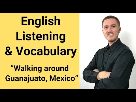 English Listening and Vocabulary Practice - Guanajuato