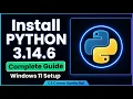 Install Python 3 14 6 on Windows 11 Step by Step for Absolute Beginners 2026
