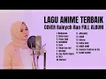 Lagu Lagu Cover Anime - Rainych Ran Full Album Terbaru