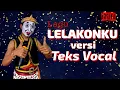 Download Lagu VERSI TEKS VOCAL LELAKONKU GARENG TRALALA