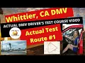 ACTUAL TEST ROUTE Whittier CA DMV Behind The Wheel Drivers Ed License Road Course Exam
