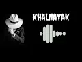 Download Lagu KHALNAYAK __Ringtone_Remix_Ringtone