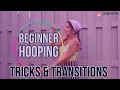 BEGINNER HOOPING TUTORIAL Easy TRICKS and TRANSITIONS