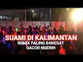 Download Lagu SUAMI DI KALIMANTAN, ISTRI DI KAMPUNG SIBUK PASANG KB. VERSI REMIX