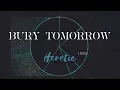 Download Lagu Bury Tomorrow - Heretic ft. Loz Taylor (Lyrics)