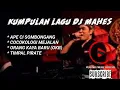 Download Lagu kumpulan lagu DJ Mahes yang hit's