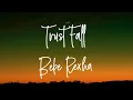 Download Lagu Bebe Rexha   Trust Fall Lyrics