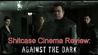 against the dark shitcase cinema review