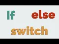 Conditional Statements - If Else and Switch Statements SIMPLIFIED