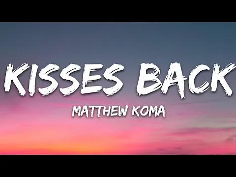 Download MP3 Matthew Koma - Kisses Back (Lyrics)